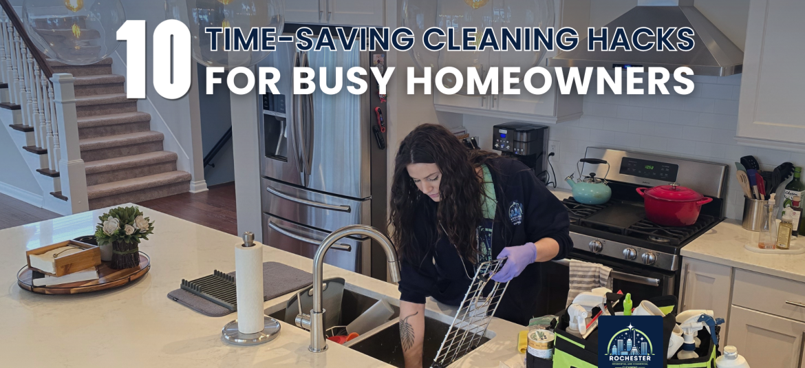 10 Time-Saving Cleaning Hacks for Busy Homeowners