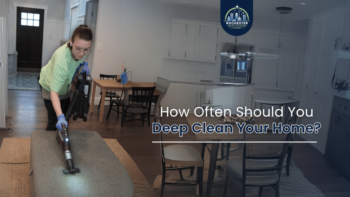 How often should you deep clean your home 2