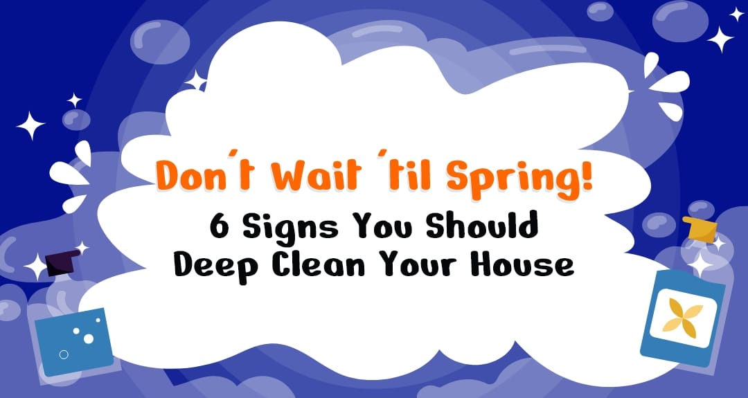 Rochester Residential Commercial Cleaning Dont Wait Til Spring 6 Signs You Should Deep Clean Your House thumbnail