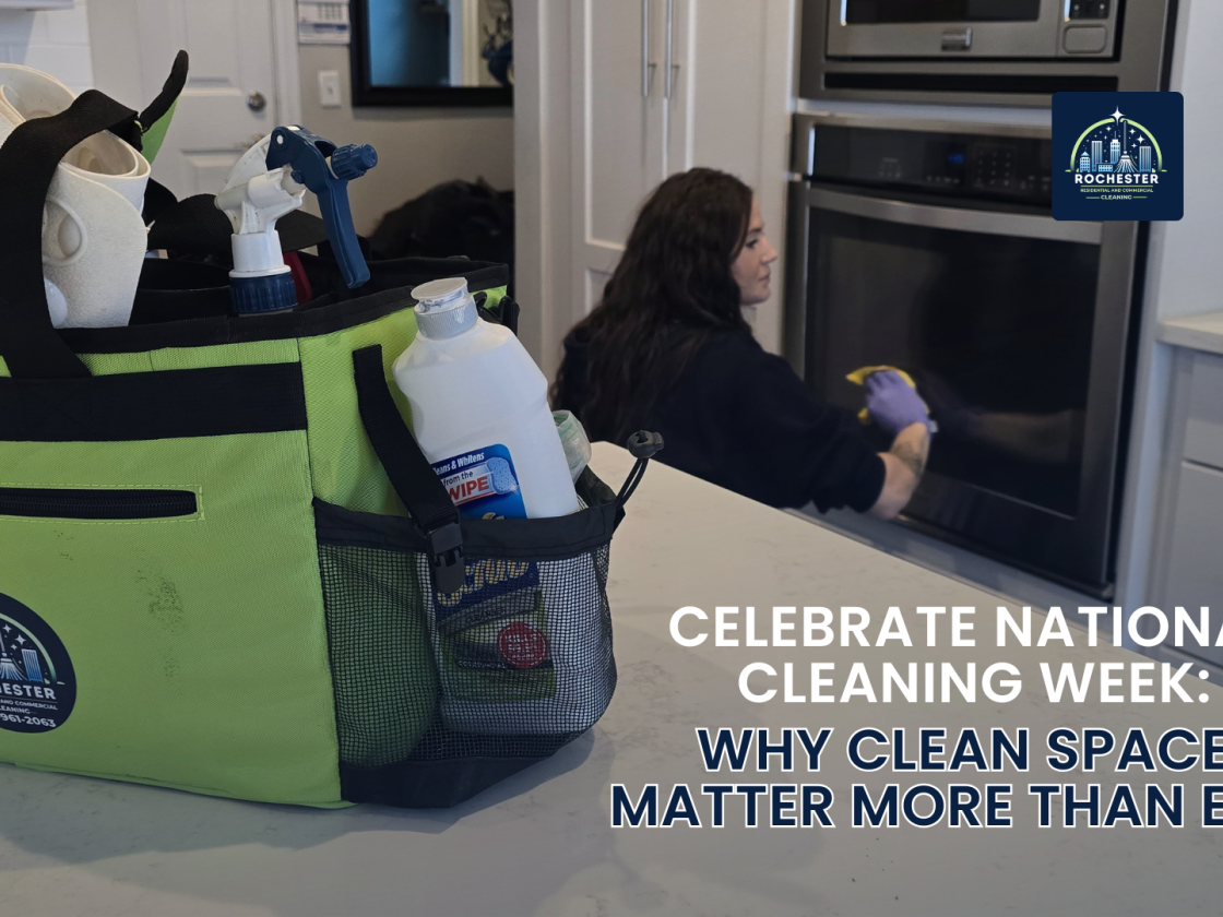 Celebrate National Cleaning Week: Why Clean Spaces Matter More Than Ever
